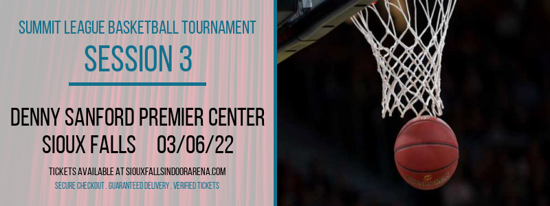 Summit League Basketball Tournament - Session 3 at Denny Sanford Premier Center
