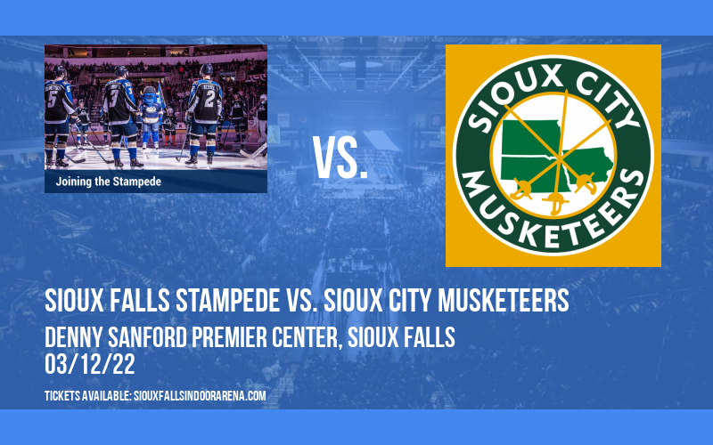 Sioux Falls Stampede vs. Sioux City Musketeers at Denny Sanford Premier Center