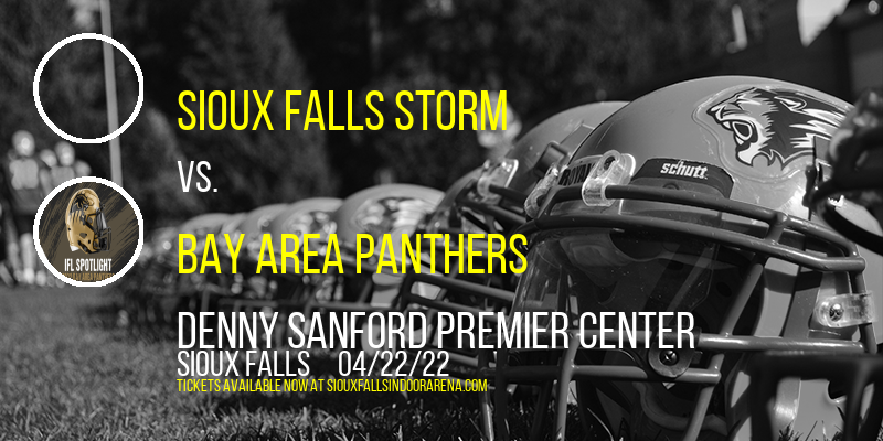 Sioux Falls Storm vs. Bay Area Panthers at Denny Sanford Premier Center