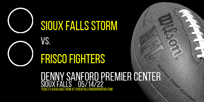 Sioux Falls Storm vs. Frisco Fighters at Denny Sanford Premier Center