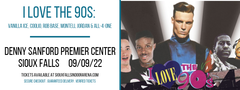 I Love The 90s: Vanilla Ice, Coolio, Rob Base, Montell Jordan & All-4-One at Denny Sanford Premier Center