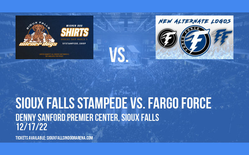 Sioux Falls Stampede vs. Fargo Force at Denny Sanford Premier Center