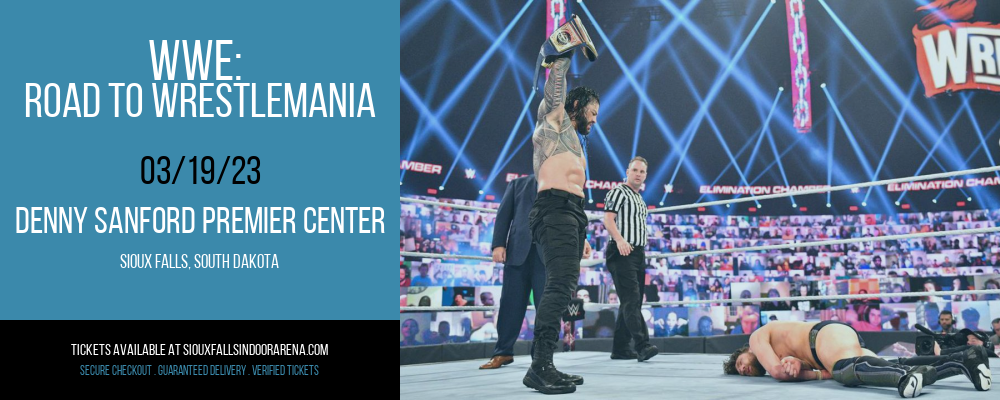 WWE: Road To Wrestlemania at Denny Sanford Premier Center