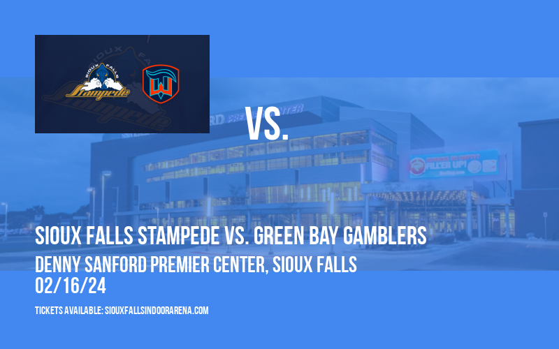 Sioux Falls Stampede vs. Green Bay Gamblers at Denny Sanford Premier Center